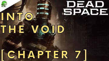 Dead Space Remake Into the Void [Chapter 7]
