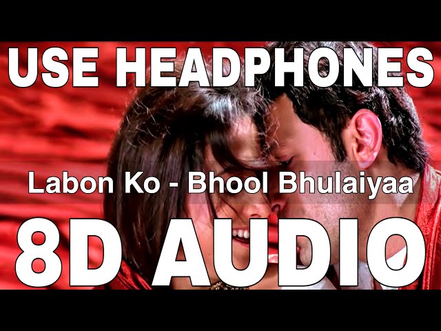 Labon Ko (8D Audio) || Bhool Bhulaiyaa || K.K || Pritam || Shiney Ahuja, Vidya Balan class=