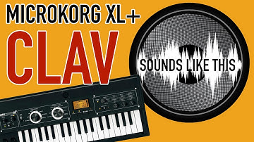 Korg Microkorg XL+ | CLAV Sounds Like This