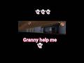 Granny help me 👻 #granny #foryou  #help #shorts #fypシ #iykyk #viral #views #subscribe #like #song