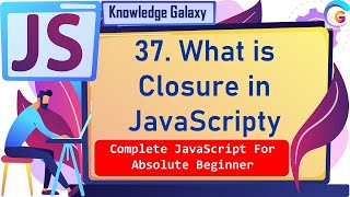 What is Closure in JavaScript #37 | What Important Thing's you should Learn in | JavaScript 2021