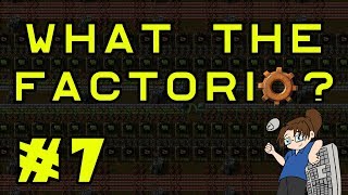 What The Factorio! - Bob's & Angel's Mods - Ep 7
