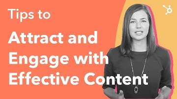 Tips to Attract and Engage With Effective Content