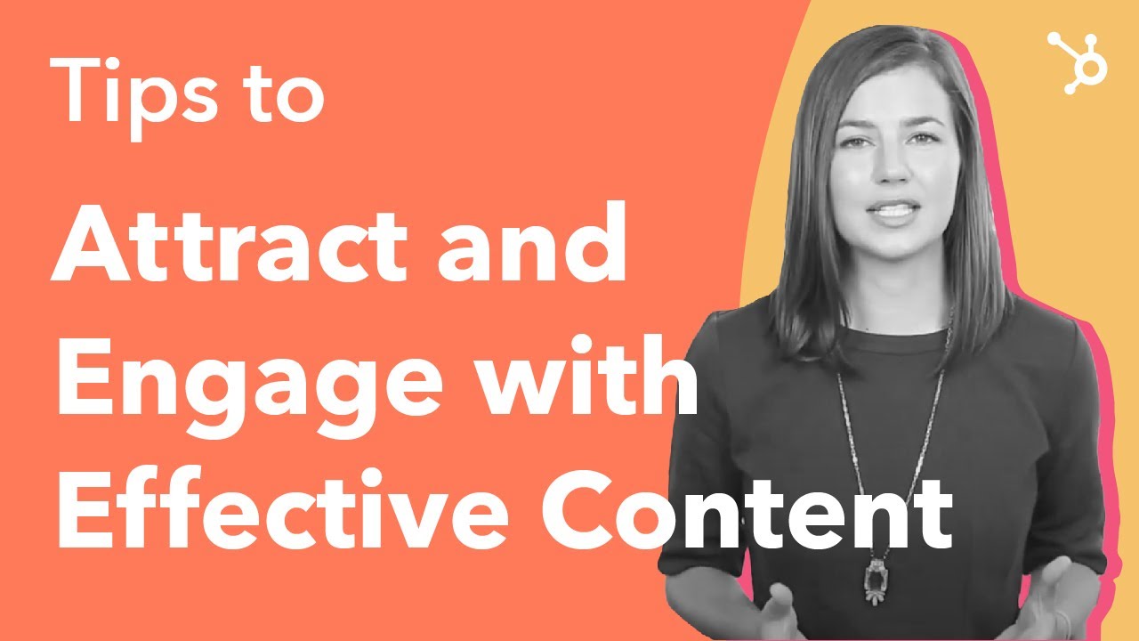 Tips to Attract and Engage With Effective Content