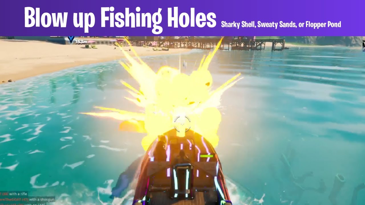 Fortnite วิธีทำ Epic Quest Blow up Fishing Holes at Sharky Shell