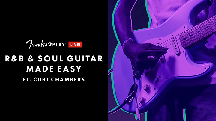 R&B and Soul Guitar Made Easy ft. Curt Chambers | ...