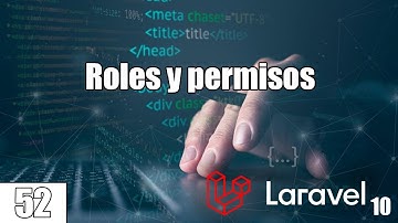 52 ROLES Y PERMISOS en el curso de LARAVEL (PHP y MySql) FullStack