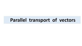 Parallel  transport  of vectors