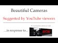 Beautiful cameras suggested by YouTube viewers – in response to my selections