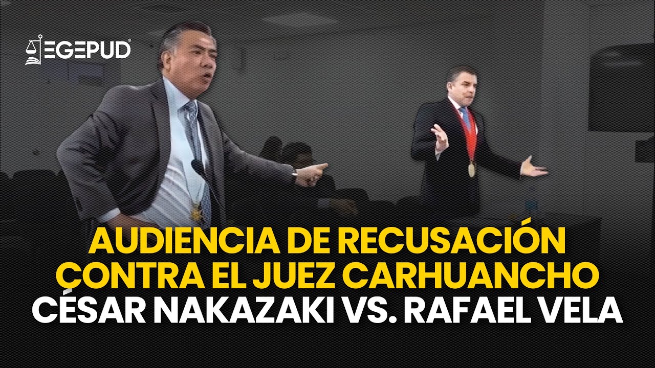 César Nakazaki vs. Rafael Vela: Audiencia de recusación contra el juez Richard Concepción Carhuancho