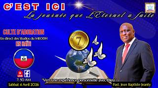 Culte d'Adoration live sur MEODH, Haïti (Past. Jean Baptiste Jeanty: 04/04/26)