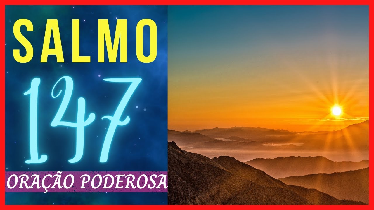 SALMO 147 ORAÇÃO PODEROSA PARA PEDIR PROTEÇÃO DE DEUS - YouTube