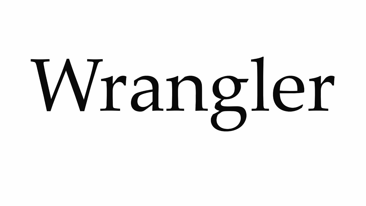 How to Pronounce Wrangler - YouTube