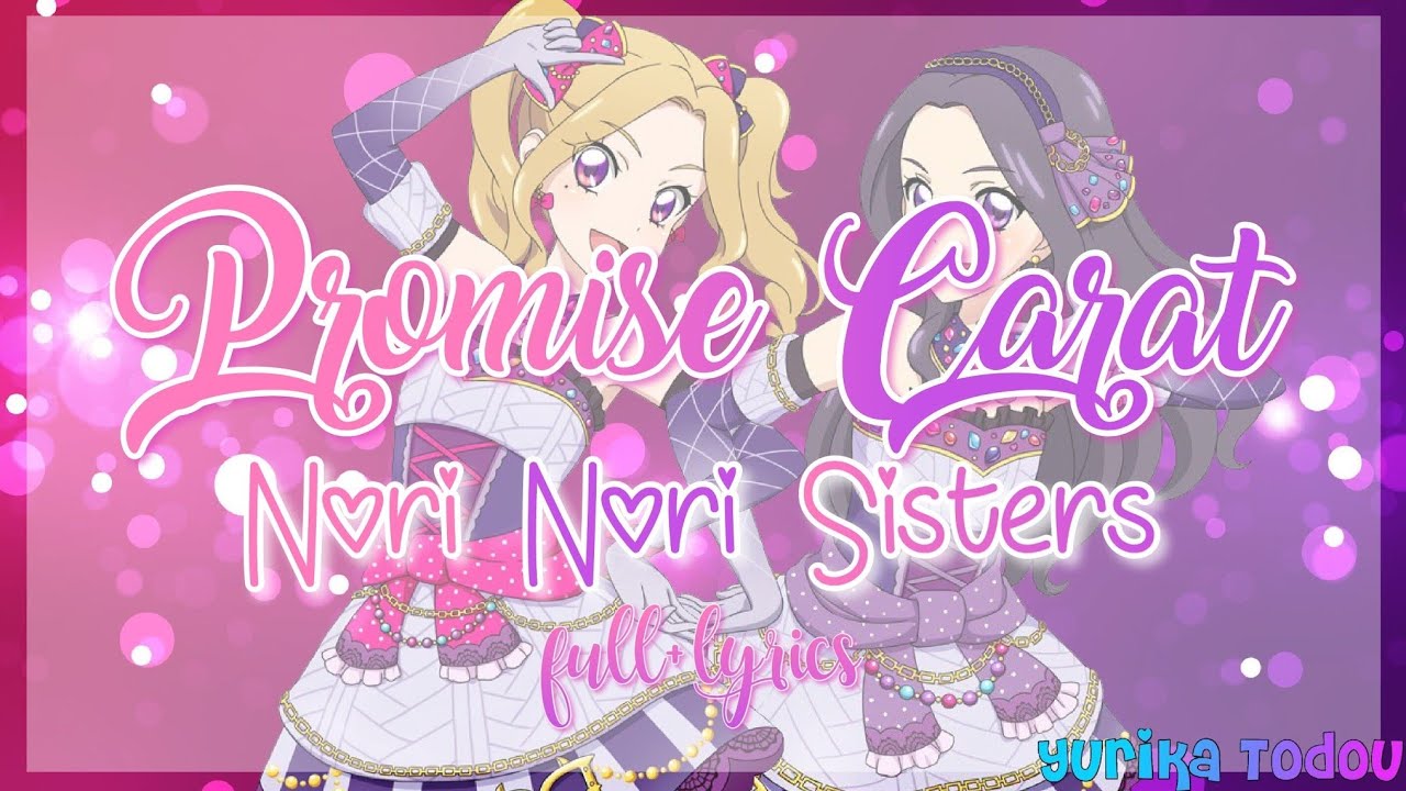 Aikatsu! Promise Carat Nori Nori Sisters Full + Lyrics