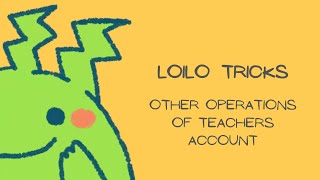 「LoiLo Tricks」How to Use Other Operations of Teachers' Account