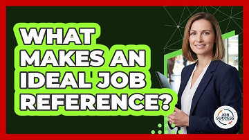 What Makes An Ideal Job Reference? - Job Success Network