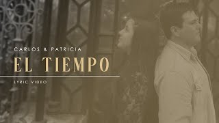 Video thumbnail of "El Tiempo - Carlos & Patricia (Con letra)"