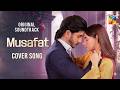 Musafat OST Full Song | Raafay Israr & Sanam Marvi 💔