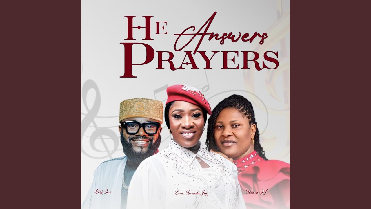 He Answers Prayers (feat. Chief Imo & Adazion IJ)