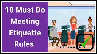 10 Meeting Etiquette Rules You Must Use For Successful Meetings