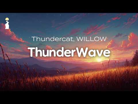 Thundercat, WILLOW - ThunderWave // Lyrics