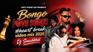 NEW BONGO HEARTBREAK LOVE SONGS VIDEO MIX 2026 DJ SMASHKHID #dj #bongo