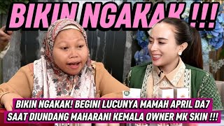 Download Lagu BIKIN NGAKAK! BEGINI LUCUNYA MAMAH APRIL DA7 SAAT DIUNDANG MAHARANI KEMALA OWNER MK SKIN !!! MP3