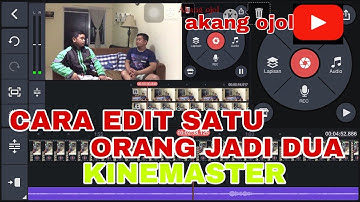 CARA EDIT VIDEO SATU (1) ORANG JADI DUA (2) KINEMASTER