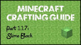 Minecraft Crafting Guide - Part 117: Slime Block