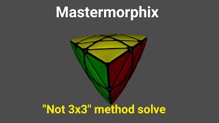Mastermorphix - Shape first (not 3x3) method solve