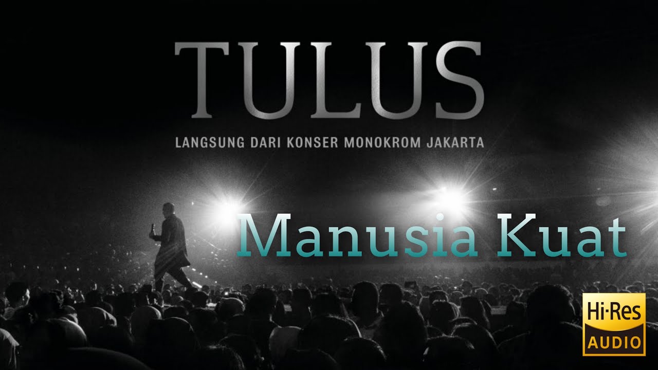 Manusia Kuat - Langsung Dari Konser Monokrom Jakarta Manusia Kuat - Langsung Dari Konser Monokrom Jakarta