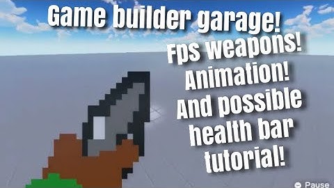 Game Builder Garage Fps Guns Tutorial Animation and Health bar Set Up (how to make weapons)