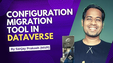 Configuration Migration Tool - Business Usacase in Dataverse Power Apps Power Platform