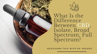 What Is the Difference Between CBD, Isolate, Broad spectrum, and Full Spectrum?
