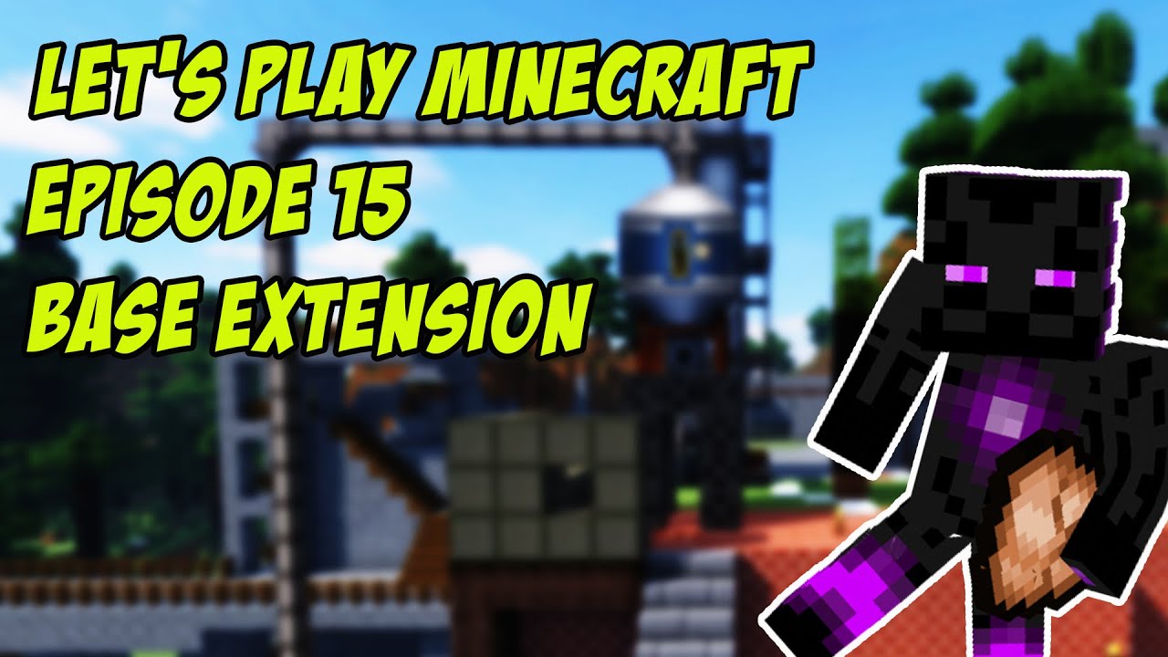 Minecraft Survival Let's Play Episode 15 Base Extension - YouTube