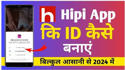 Hipi me id keise banaye | hipi me account keise banaye | hipi app par account keise banaye 2024 me