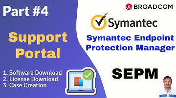 SEPM Support Portal Walkthrough: Downloading Software, Licensing & Case Management