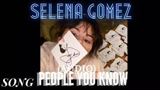 Selena Gomez - People you know | Song Lyrics Music