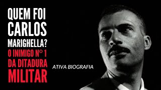 Quem foi Marighella? O adversário número um da Ditadura brasileira.