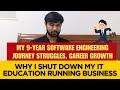 My 9-Year Software Engineering Journey | Struggles, Career Growth, and Why I Shut Down My Business