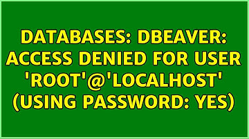 Databases: DBeaver: Access denied for user 