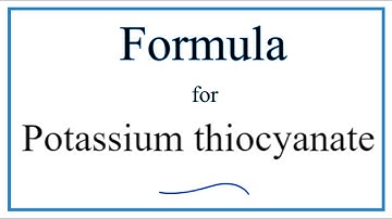How to Write the Formula for Potassium thiocyanate
