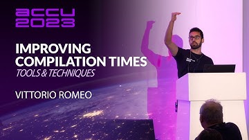 Improving C++ Compilation Times: Tools & Techniques - Vittorio Romeo - ACCU 2023