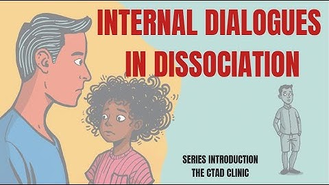Introduction to understanding internal dialogues in OSDD and DID systems