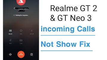 Realme GT 2 & GT Neo 3 incoming Calls Not Showing Problem Solve