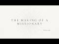 The Making Of A Missionary