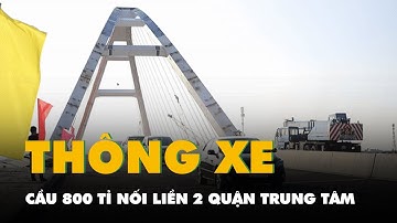 Thông xe cầu 800 tỉ nối liền hai quận trung tâm ở Cần Thơ