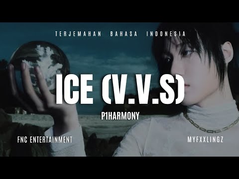 P1Harmony (피원하모니) - ‘ICE (V.V.S)’ Lirik dan terjemahan Rom/IndoSub