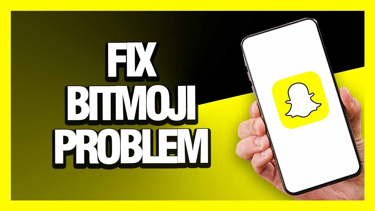 How to Fix Snapchat App Bitmoji Problem - Android & Ios | Final ...