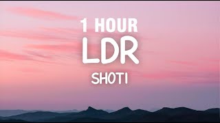 [1 HOUR] Shoti - LDR (Lyrics)